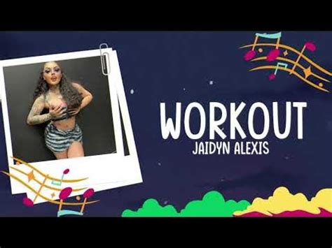 work out jaidyn alexis lyrics|JaidynAlexis – Workout Lyrics